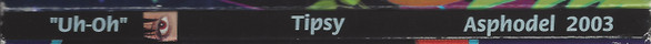 Tipsy - Uh-Oh! | Asphodel (Asphodel 2003) - 4