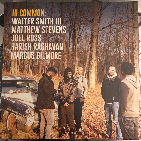 Walter Smith III , Matthew Stevens , Joel Ross , Harish Raghavan , Marcus Gilmore - In Common | Whirlwind Recordings (WR4728YLP) - main Walter Smith III , Matthew Stevens , Joel Ross , Harish Raghavan , Marcus Gilmore - In Common | Whirlwind Recordings (WR4728YLP) - main