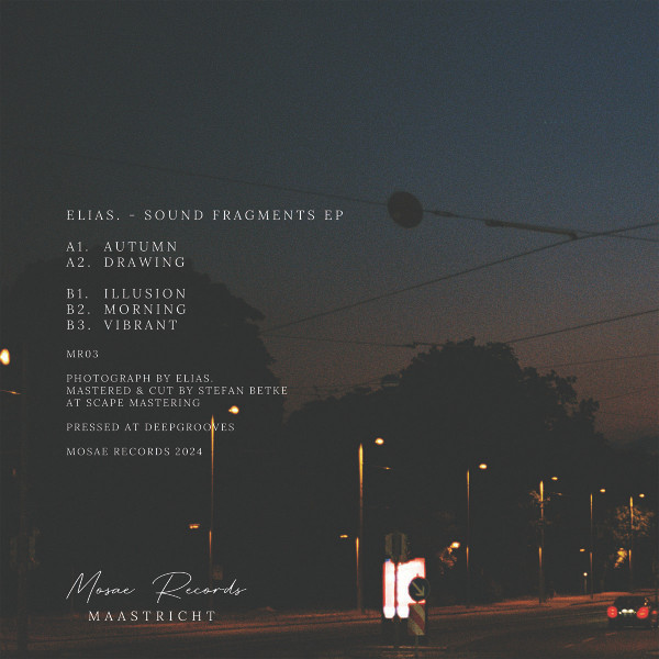 Elias. - Sound Fragments EP | Mosae Records (MR03) - 2 Elias. - Sound Fragments EP | Mosae Records (MR03) - 2