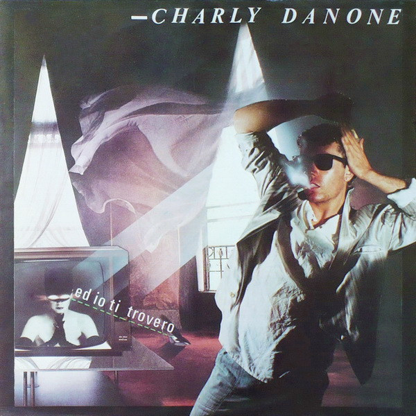 Charly Danone - ...Ed Io Ti Trovero | Indalo Music (INDX - 109) - main