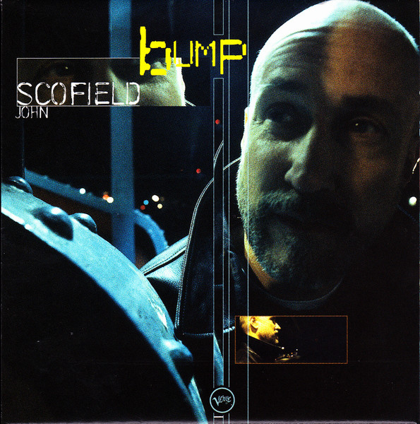 John Scofield - Bump | Verve Records (543 430-2) - main John Scofield - Bump | Verve Records (543 430-2) - main