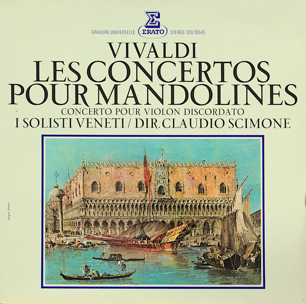 Antonio Vivaldi , Claudio Scimone , I Solisti Veneti - Les Concertos Pour Mandoline / Concerto Pour Violon Discordato | Erato (STU 70545)