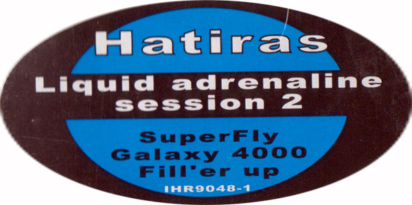Hatiras - Liquid Adrenaline Session 2 | International House Records (IHR 9048-1) - 3