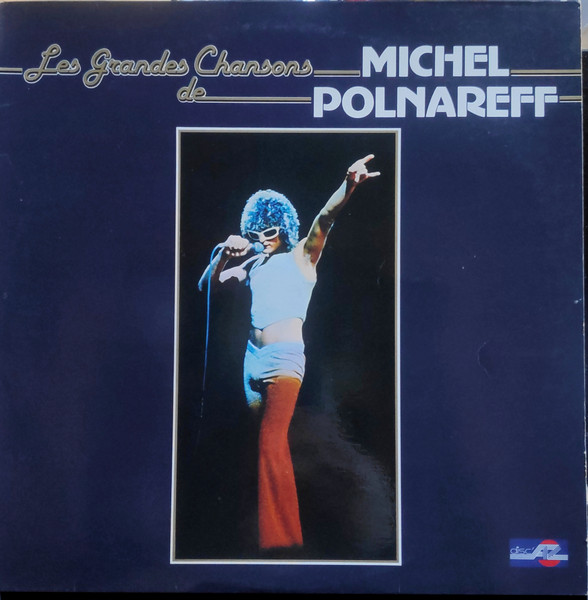 Michel Polnareff - Les Grandes Chansons De Michel Polnareff | Disc'AZ (AZ/2 354) - main Michel Polnareff - Les Grandes Chansons De Michel Polnareff | Disc'AZ (AZ/2 354) - main