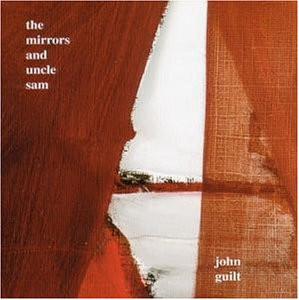 John Guilt - The Mirrors And Uncle Sam | Munich Records (MRCD 239)