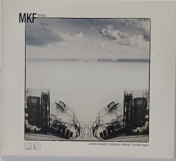 MKF (Trio) , Daniel Bartoletti , Stéphane Milleret , Norbert Pignol - Hürven | MusTraDem (MTD 1239) - main