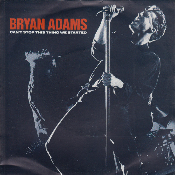 Bryan Adams - Can't Stop This Thing We Started | A&M Records (390 812-7)