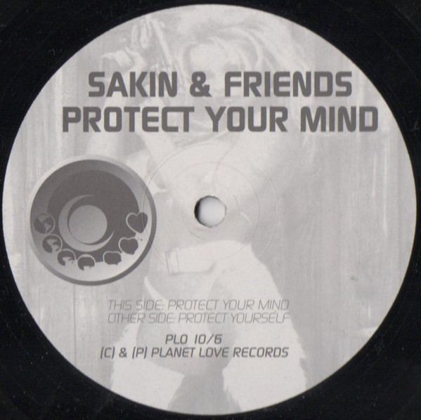 DJ Sakin & Friends - Protect Your Mind | Planet Love Records (PLO 10/6) - main