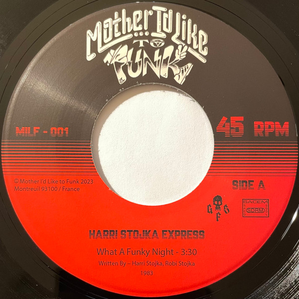 Harri Stojka Express - What A Funky Night | Mother I'd Like To Funk (MILF - 001) - 2 Harri Stojka Express - What A Funky Night | Mother I'd Like To Funk (MILF - 001) - 2