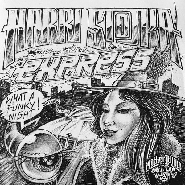 Harri Stojka Express - What A Funky Night | Mother I'd Like To Funk (MILF - 001)