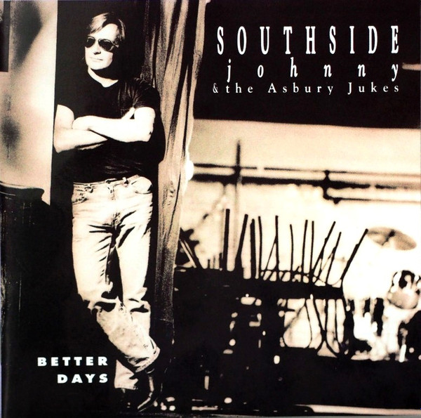 Southside Johnny & The Asbury Jukes - Better Days | Impact American (CDP 745025-2) - main