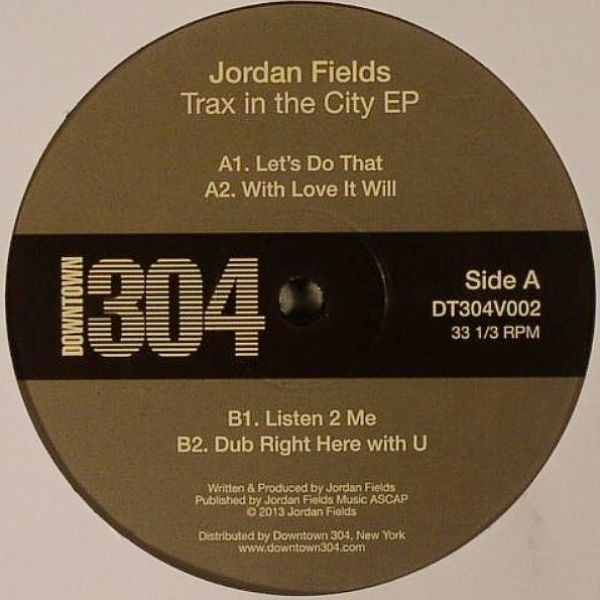 Jordan Fields - Trax In The City EP | Downtown 304 (DT304V002)