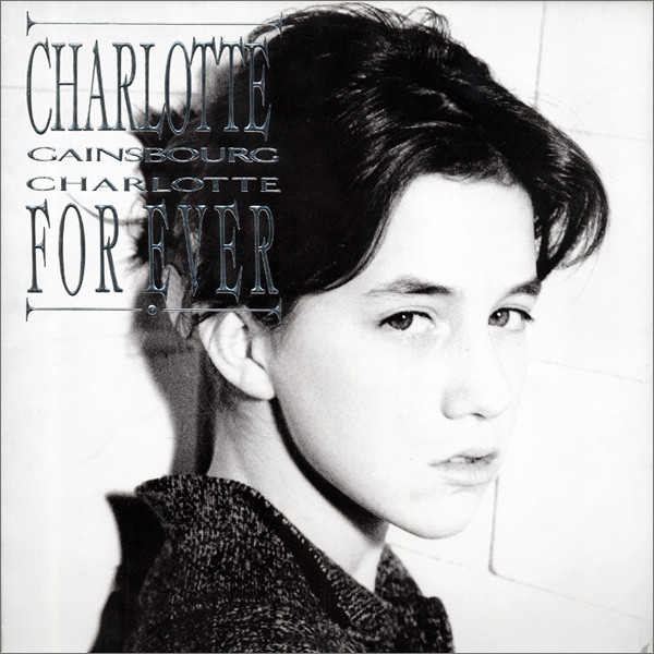 Charlotte Gainsbourg - Charlotte For Ever | Philips (830 640 1)