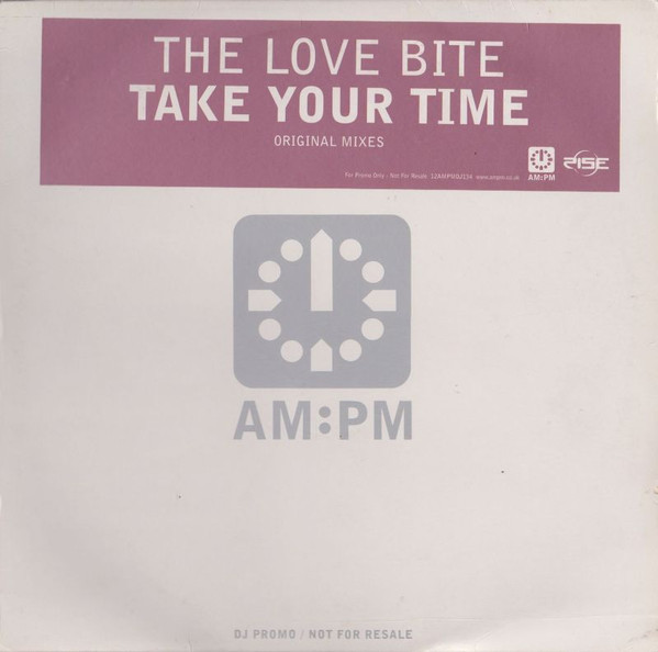 The Love Bite - Take Your Time (Original Mixes) | AM:PM (12 AMPMDJ 134) - main The Love Bite - Take Your Time (Original Mixes) | AM:PM (12 AMPMDJ 134) - main