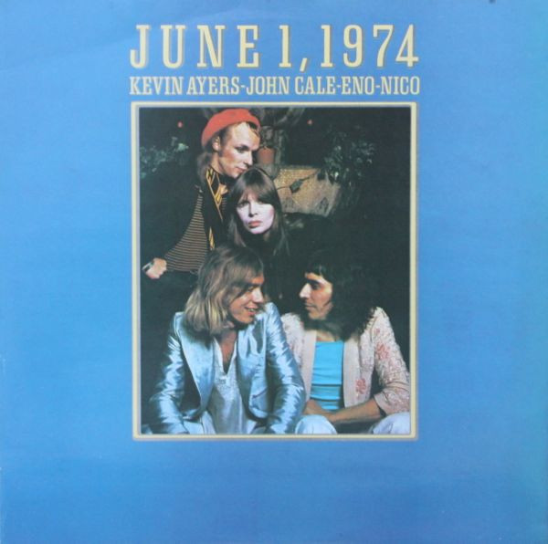 Kevin Ayers - John Cale - Brian Eno - Nico - June 1, 1974 | Island Records (ILPS 9291)