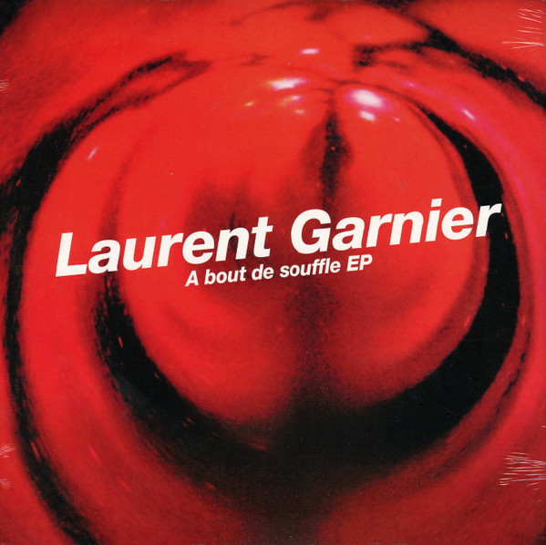 Laurent Garnier - A Bout De Souffle EP | Wagram Music (3367066) - main Laurent Garnier - A Bout De Souffle EP | Wagram Music (3367066) - main