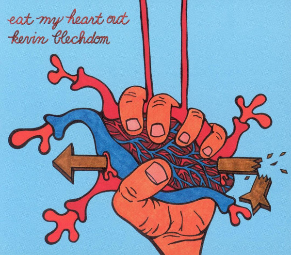 Kevin Blechdom - Eat My Heart Out | Chicks On Speed Records (COSR022CD) - main