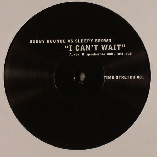 Bobby Bounce vs. Sleepy Brown - I Can't Wait | Time Stretch (TS 001) - main