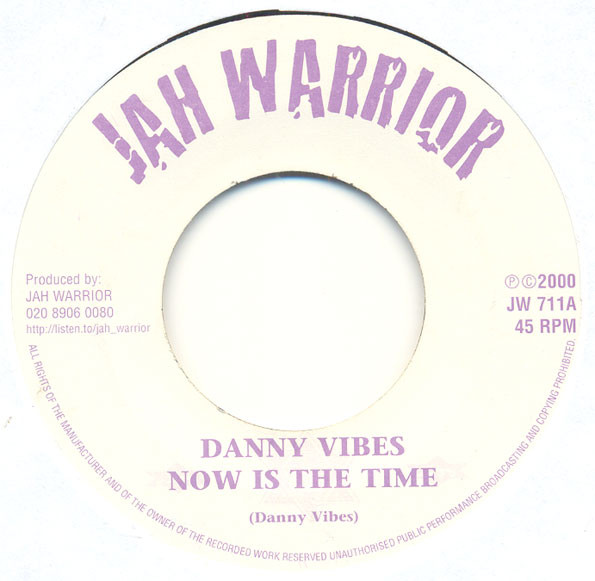 Danny Vibes / Jah Warrior - Now Is The Time / Now Is The Dub | Jah Warrior Records (JW711)