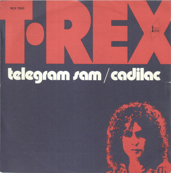 T. Rex - Telegram Sam / Cadilac | CBS (REX 7868)
