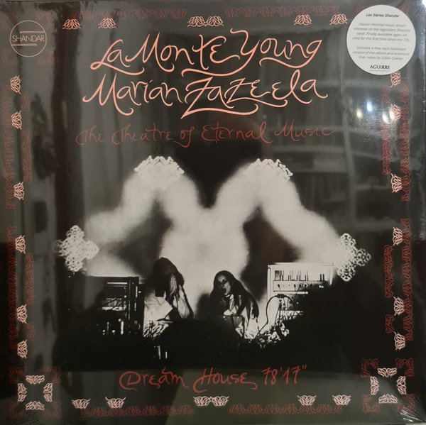 La Monte Young / Marian Zazeela - Theatre Of Eternal Music - Dream House 78'17" | Aguirre Records (SSH01) - 2