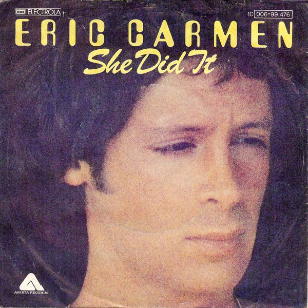 Eric Carmen - She Did It | Arista (1C 006-99 476)