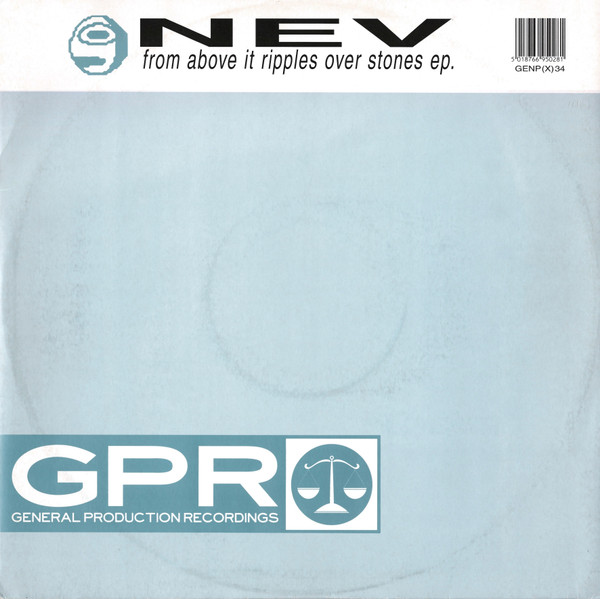 Nev - From Above It Ripples Over Stones EP. | General Production Recordings (GENP (X)34)