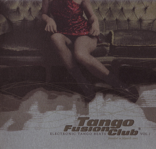 Tango Fusion Club - Tango Fusion Club, Vol 1: Electronic Tango Beats | Groove Attack Productions (TFCCD01)