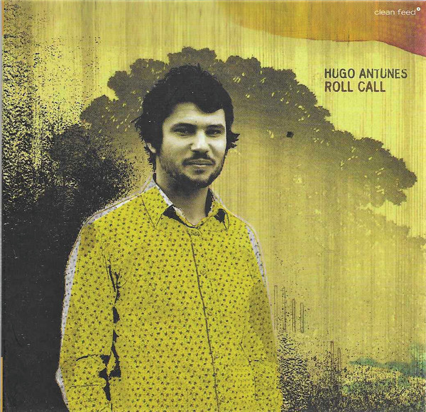 Hugo Antunes - Roll Call | Clean Feed (CF197CD) - main