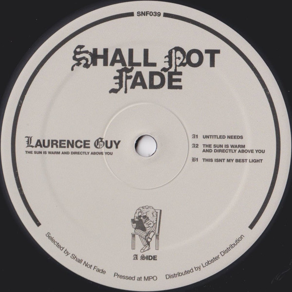 Laurence Guy - The Sun Is Warm And Directly Above You | Shall Not Fade (SNF039)