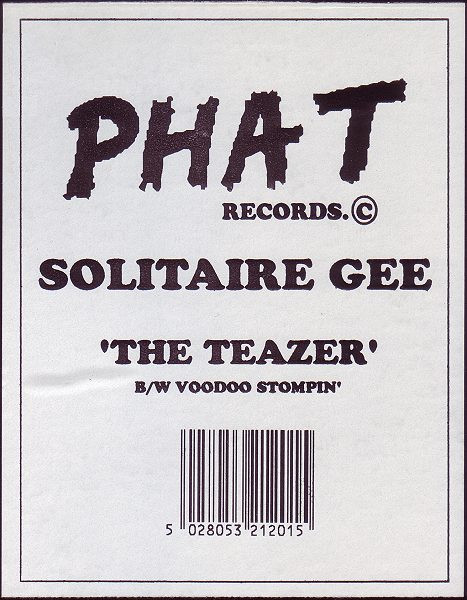 Solitaire Gee - The Teazer / Voodoo Stompin' | Phat Records (PHAT 001) - 3
