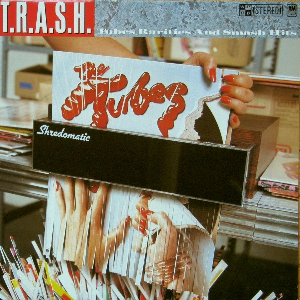 The Tubes - T.R.A.S.H. (Tubes Rarities And Smash Hits) | A&M Records (AMLH 64870) - main The Tubes - T.R.A.S.H. (Tubes Rarities And Smash Hits) | A&M Records (AMLH 64870) - main