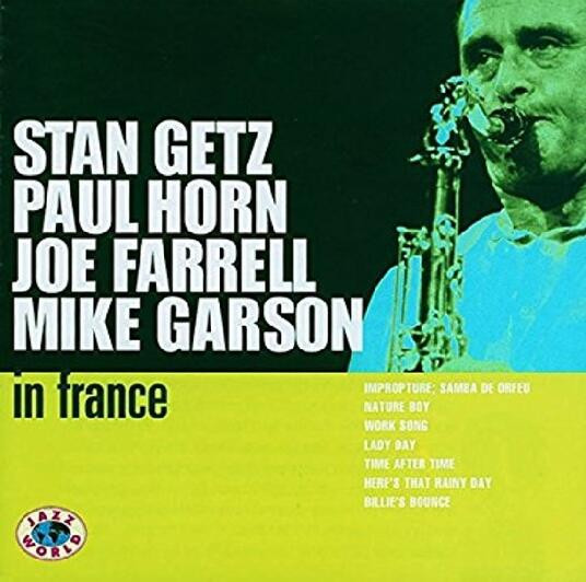 Stan Getz , Paul Horn , Joe Farrell , Mike Garson , Patrick Artero , Sugar Blue , Andy Laverne , Chuck Loeb , Brian Bromberg , Victor Jones , Gayle Moran - In France | Jazz World (JWD102.231) - main