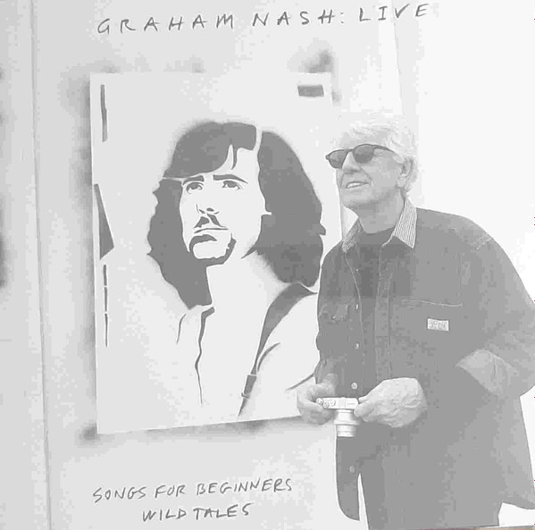 Graham Nash - Live Songs For Beginners - Wild Tales | Proper Records (PRPLP161) Graham Nash - Live Songs For Beginners - Wild Tales | Proper Records (PRPLP161)