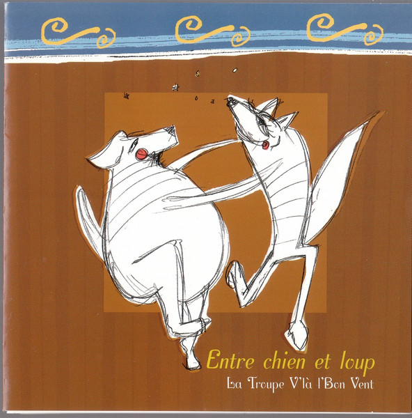 V'là L'Bon Vent - Entre Chien Et Loup | La Troupe V'là L'Bon Vent (VBV-CD-2000-2) - main V'là L'Bon Vent - Entre Chien Et Loup | La Troupe V'là L'Bon Vent (VBV-CD-2000-2) - main