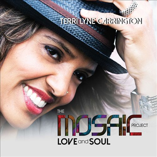 Terri Lyne Carrington - The Mosaic Project: Love And Soul | Concord Records (CRE-37779-02) - main