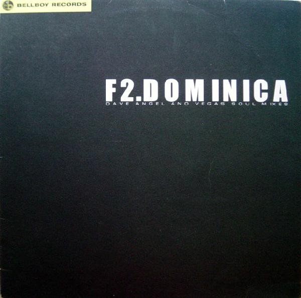 F2 - Dominica (Dave Angel And Vegas Soul Mixes) | Bellboy Records (BL044)