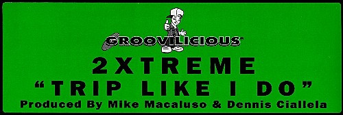 2Xtreme - Trip Like I Do | Groovilicious (GM 097)