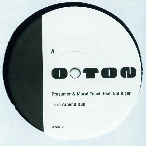 Prosumer & Murat Tepeli Feat. Elif Biçer - Turn Around | Ostgut Ton (o-ton12) - 3