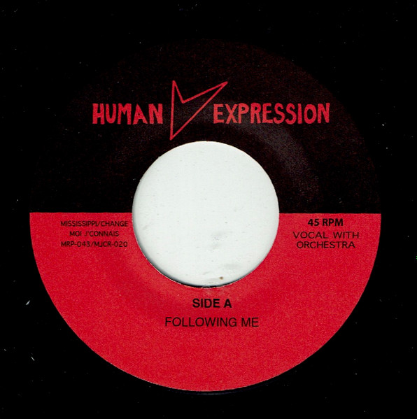 The Human Expression - Following Me / Who Is Burning | Mississippi/Change Records (MRP-043/MJCR-020)