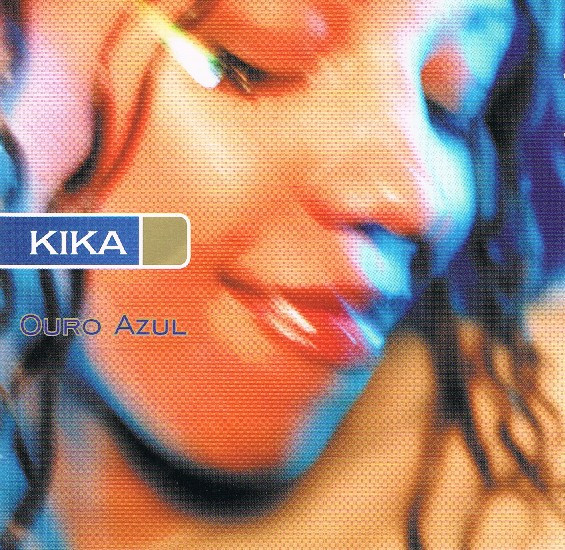 Kika - Ouro Azul | Universal Music Portugal, S.A. (1578192)