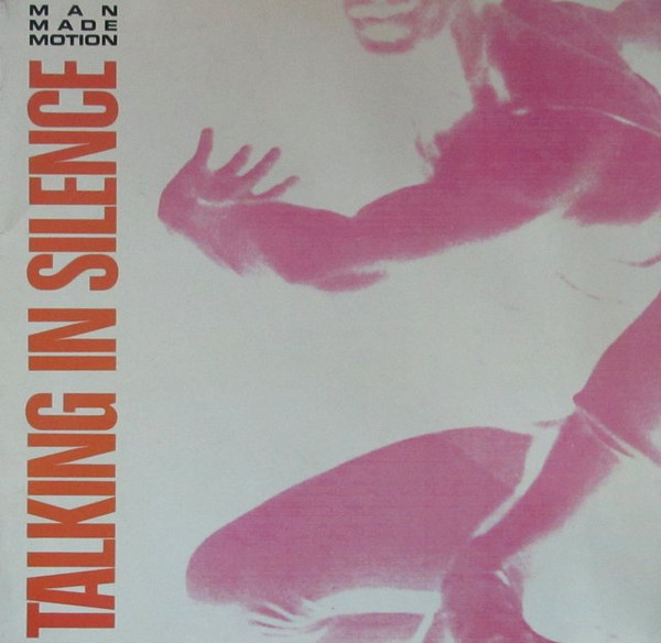 Man Made Motion - Talking In Silence | Dean Records (608 194)