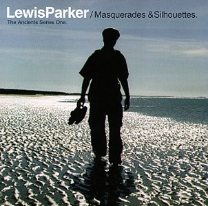 Lewis Parker - Masquerades & Silhouettes (The Ancients Series One) | Melankolic (CAR 9629-2)