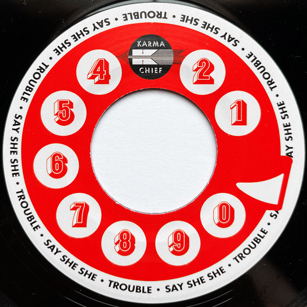 Say She She - Trouble / In My Head | Karma Chief Records (KCR-124) - 4 Say She She - Trouble / In My Head | Karma Chief Records (KCR-124) - 4