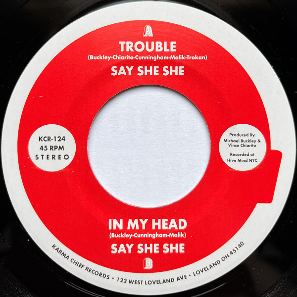 Say She She - Trouble / In My Head | Karma Chief Records (KCR-124) - 3 Say She She - Trouble / In My Head | Karma Chief Records (KCR-124) - 3