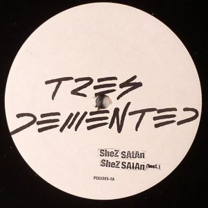 Tres Demented - Shez Satan | Planet E (PE 65285-1)