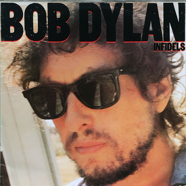 Bob Dylan - Infidels | CBS (S 25539)