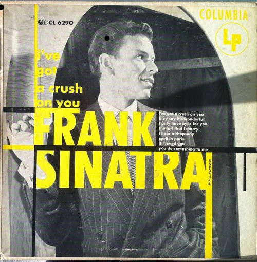 Frank Sinatra - I've Got A Crush On You | Columbia (CL 6290)