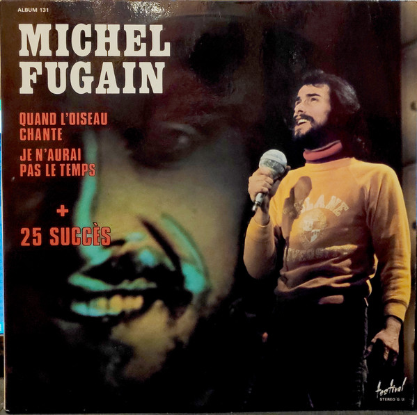 Michel Fugain - Quand L'oiseau Chante Je N'aurai Pas Le Temps + 25 Grands Succès | Disques Festival (ALBUM 131)