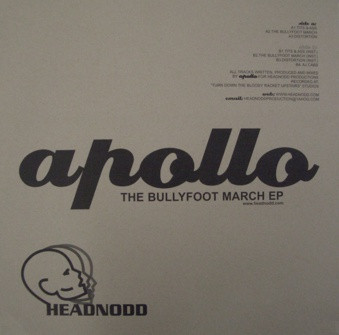 Apollo - The Bullyfoot March EP | Headnodd Productions (NODD 2) - 2 Apollo - The Bullyfoot March EP | Headnodd Productions (NODD 2) - 2